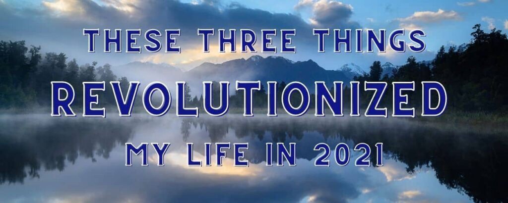 things that revolutionize your life